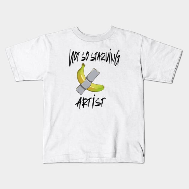 Not so Starving Artist (Banana duct tape) Kids T-Shirt by storyanswer